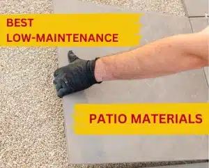 best patio materials low maintenance